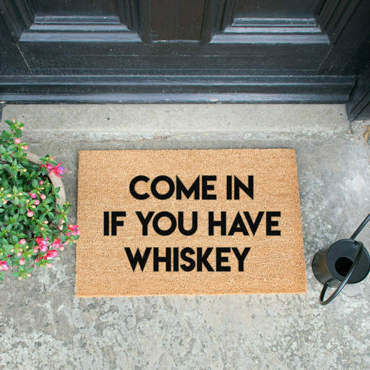Artsy Doormats Come in if You Have Whiskey Doormat