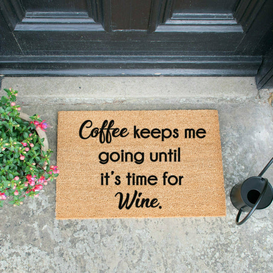 Artsy Doormats Coffee Keeps Me Going Until It's Time For Wine