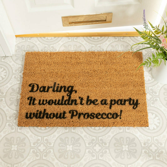 Artsy Doormats Darling It wouldn't be a party without Prosecco Doormat